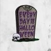 Kreepsville Pins & Patches Halloween Is Every Day Patch