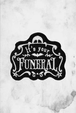 Killstar Your Funeral Patch Pins & Patches